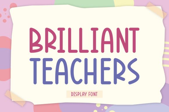 Brilliant Teachers: A Typeface with Heart and Versatility