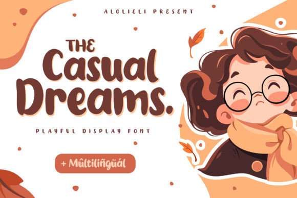 Casual Dreams: The Whimsical Typeface for Joyful Branding