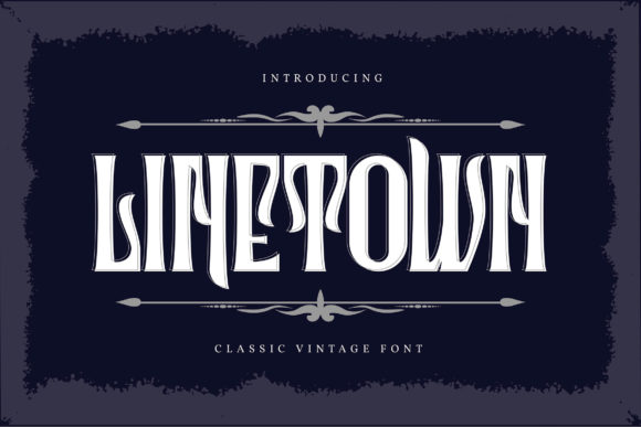 Linetown: A Vintage Display Font with Modern Edge