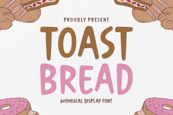 The Warm, Playful Typeface That Brings a Smile: Meet Toast Bread